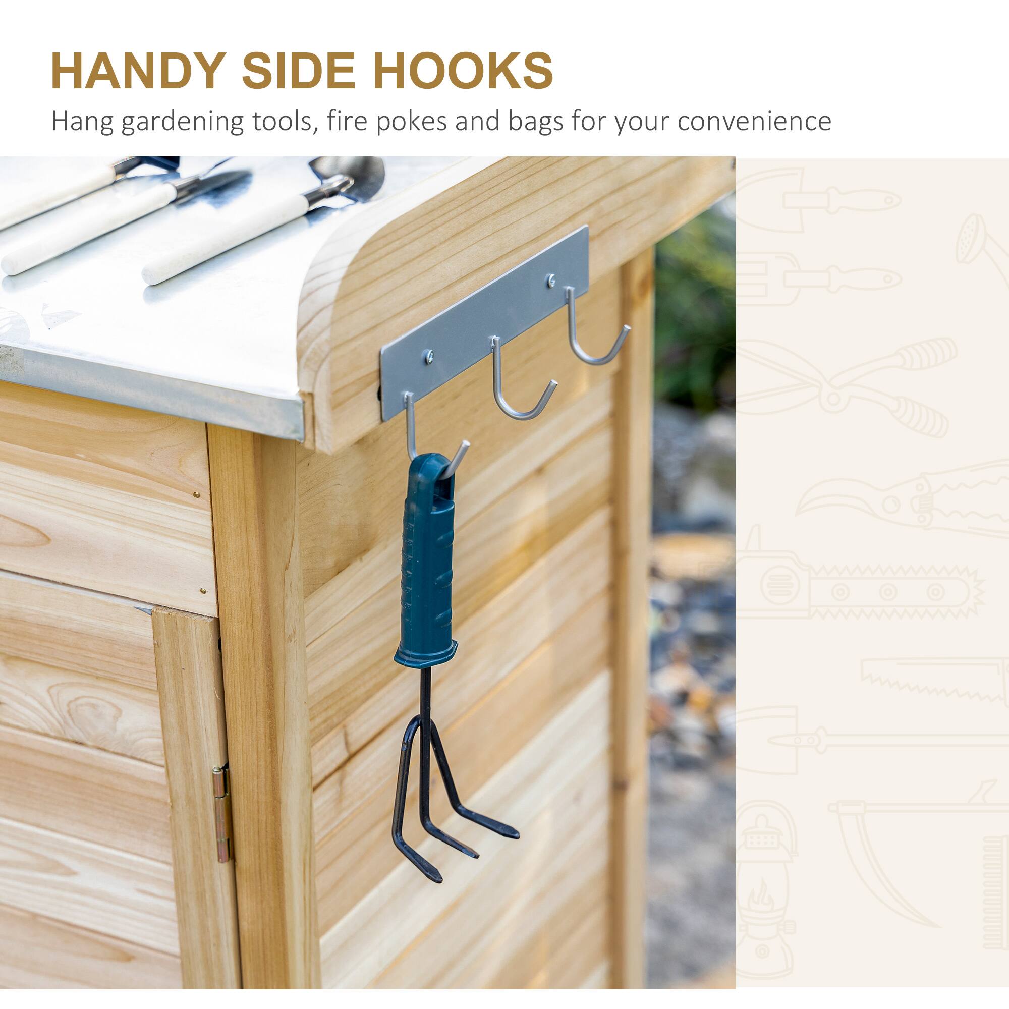 HANDY SIDE HOOKS
Hang gardening tools, fire pokes and bags for your convenience