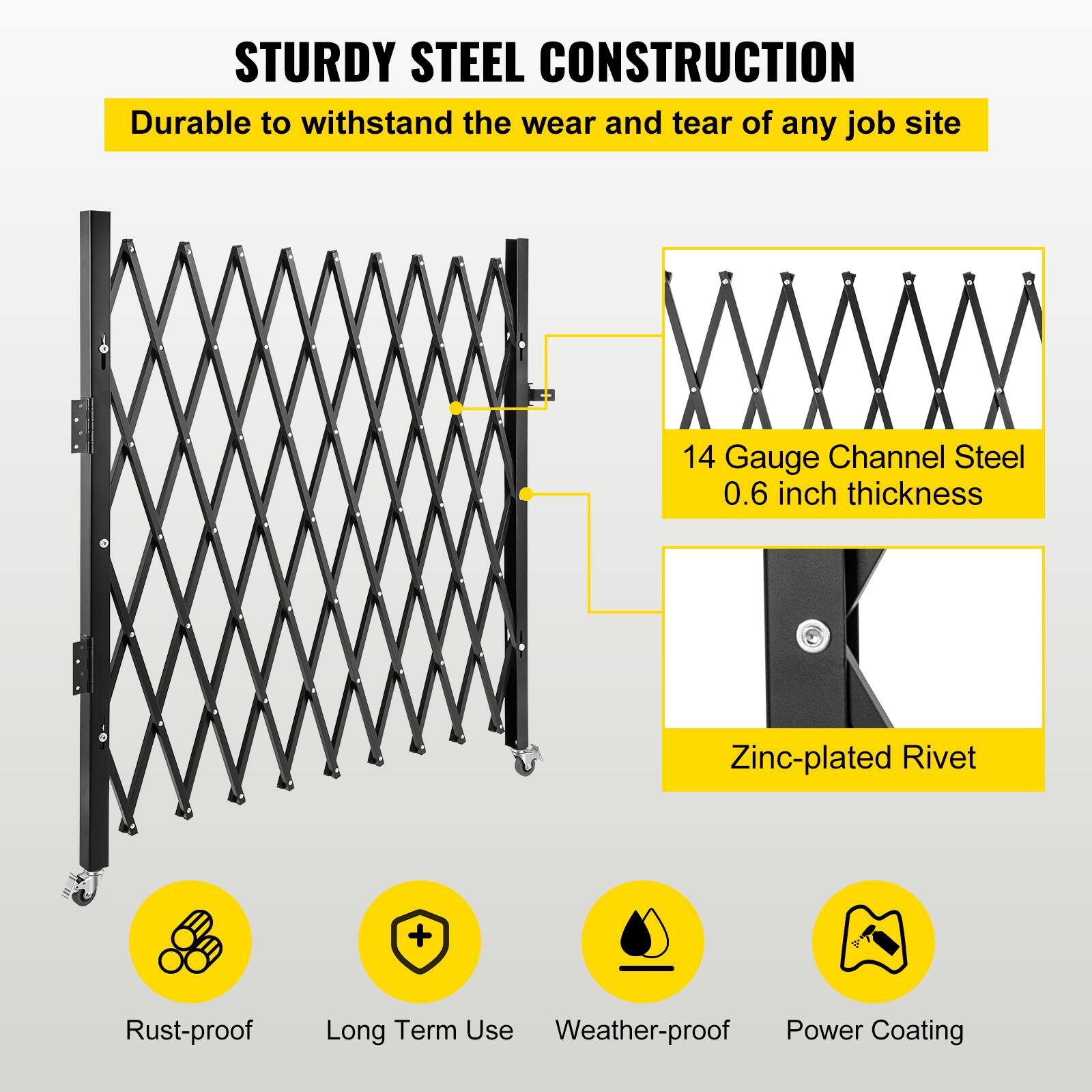 STURDY STEEL CONSTRUCTION  
Durable to withstand the wear and tear of any job site  

14 Gauge Channel Steel  
0.6 inch thickness  

Zinc-plated Rivet  

Rust-proof  
Long Term Use  
Weather-proof  
Power Coating