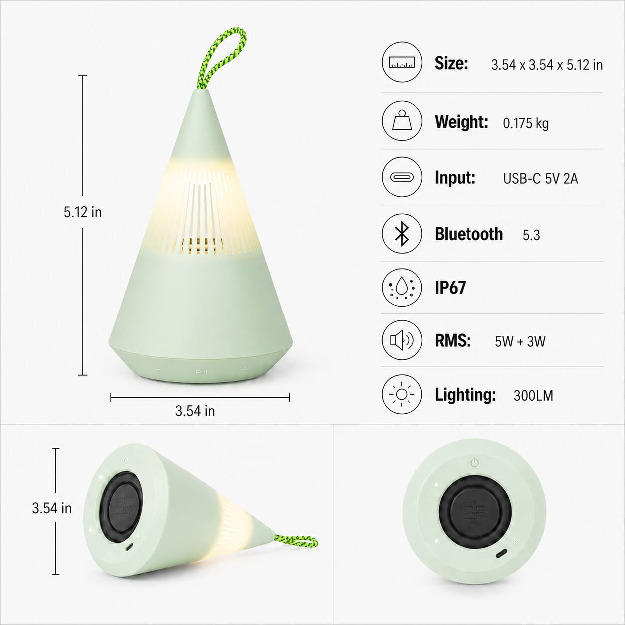 Size: 3.54 x 3.54 x 5.12 in  
Weight: 0.175 kg  
Input: USB-C 5V 2A  
Bluetooth: 5.3  
IP67  
RMS: 5W + 3W  
Lighting: 300LM