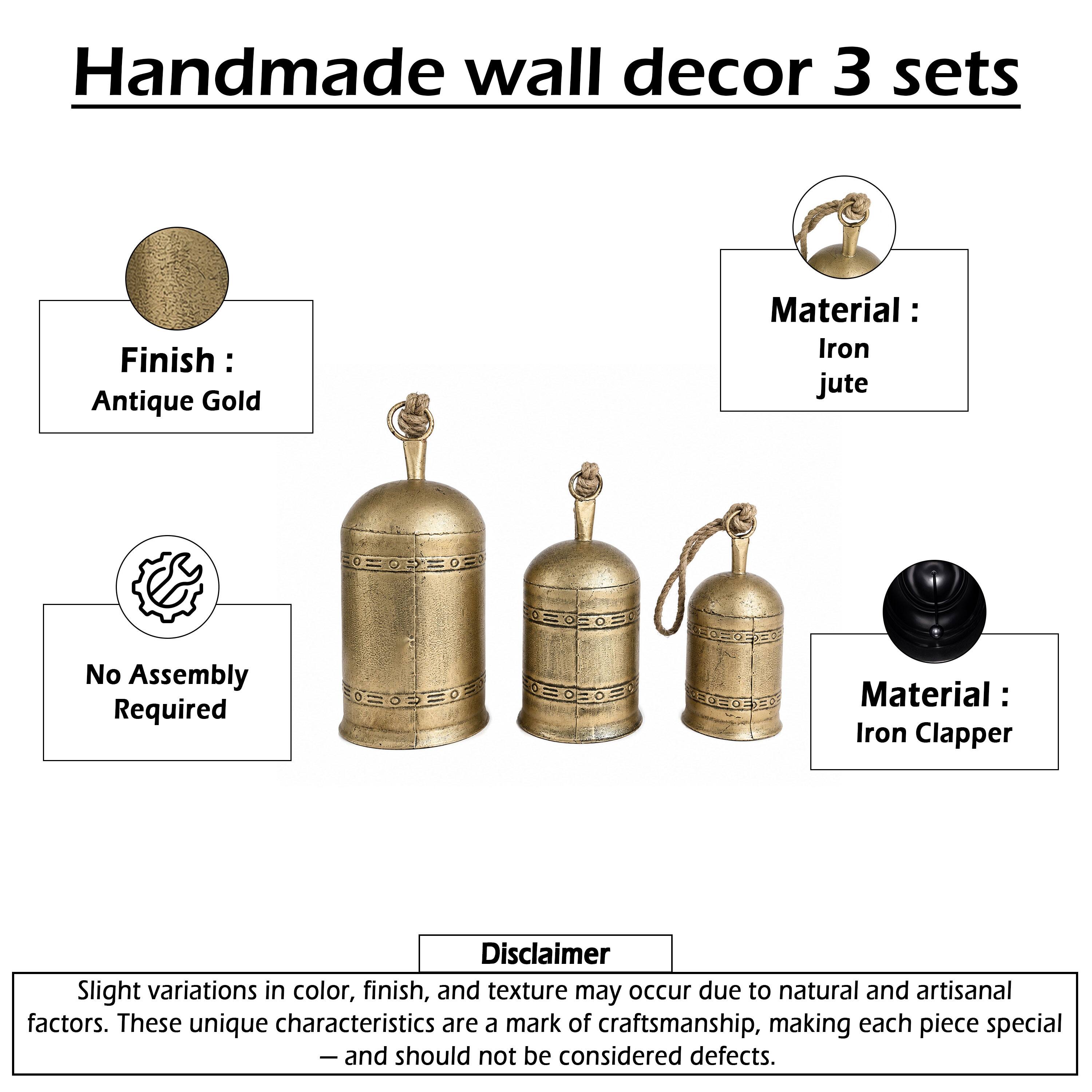 Handmade wall decor 3 sets

Finish: Antique Gold

Material: Iron jute

No Assembly Required

Material: Iron Clapper

Disclaimer: Slight variations in color, finish, and texture may occur due to natural and artisanal factors. These unique characteristics are a mark of craftsmanship, making each piece special - and should not be considered defects.