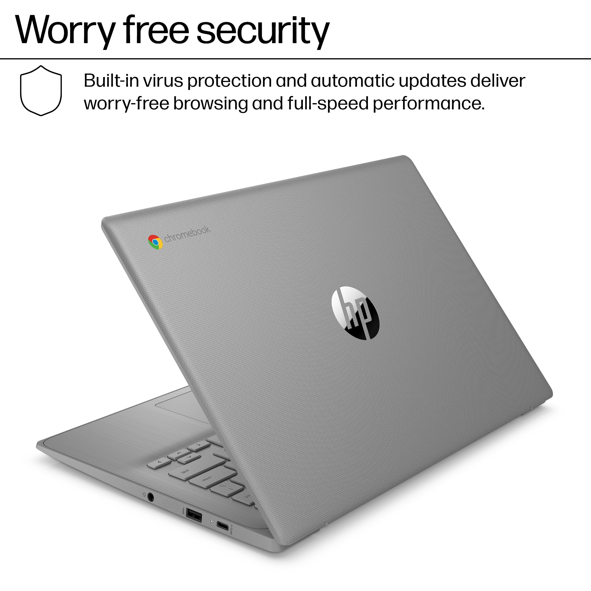 Worry-free security is provided by the built-in virus protection and automatic updates, which ensure worry-free browsing and full-speed performance on the Chromebook.