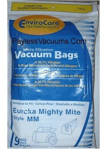 A MUST FOR ALLERGY SUFFERERS!  
EnviroCare TECHNOLOGIES  
Payless Vacuums.Com  
Micro Filtration Vacuum Bags  
99.7% Filtration Traps Microscopic Particles and Allergens  
Particules et Allergènes Microscopiques de Piquets  
Partículas Alergénicas Microscópicas de los Desvagues  
Designed to Fit: Conçu Pour: Diseñado a Medida:  
Eureka Mighty Mite Style MM  
9 BAGS SACS BOLSAS