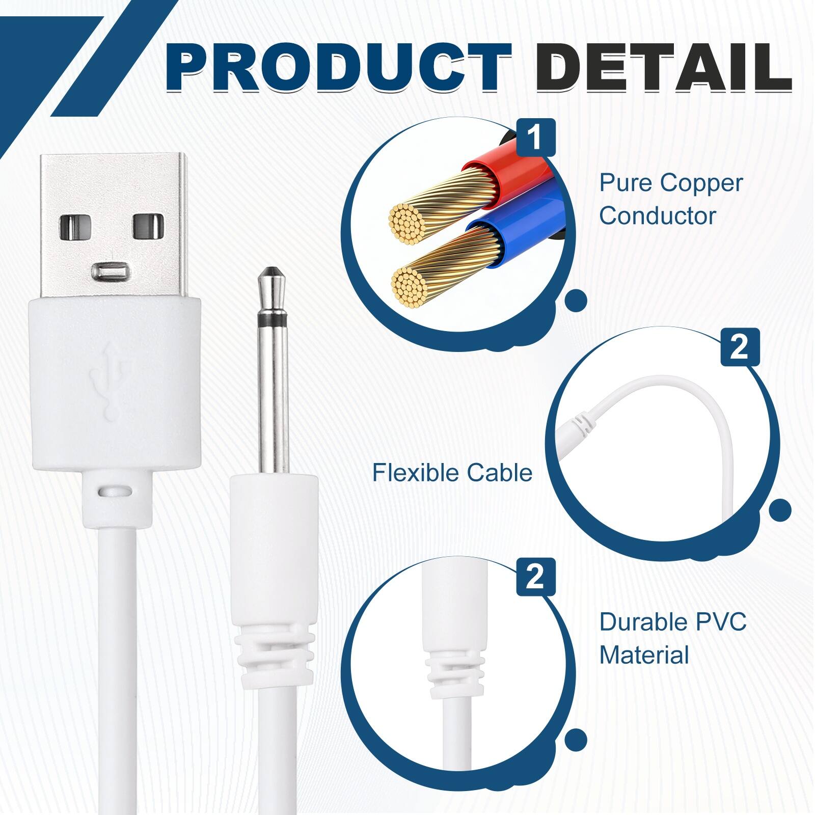 PRODUCT DETAIL  
1. Pure Copper Conductor  
2. Flexible Cable  
2. Durable PVC Material