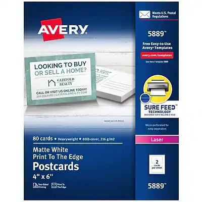 Meets U.S. Postal Regulations
AVERY 5889
Free Easy-to-Use Avery Templates
avery.com/templates
LOOKING TO BUY OR SELL A HOME?
GATEFOLD REALTY
CALL OR VISIT US ONLINE TODAY!
310 555-1234
GATEFOLDREALTY.COM
SURE FEED TECHNOLOGY
More perforated for easy separation
80 cards • Heavyweight • 80lb cover, 216 g/m2
Matte White
Print To The Edge
Postcards
4" x 6"
Laser
2 Cards 5889"