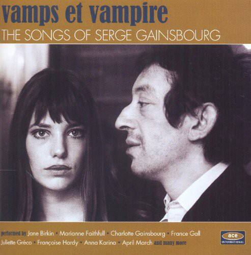 vamps et vampire  
THE SONGS OF SERGE GAINSBOURG  

performed by Jane Birkin • Marianne Faithfull • Charlotte Gainsbourg • France Gall • Juliette Gréco • Françoise Hardy • Anna Karina • April March and many more  

ace INTERNATIONAL