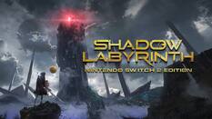 SHADOW LABYRINTH NINTENDO SWITCH 2 EDITION
