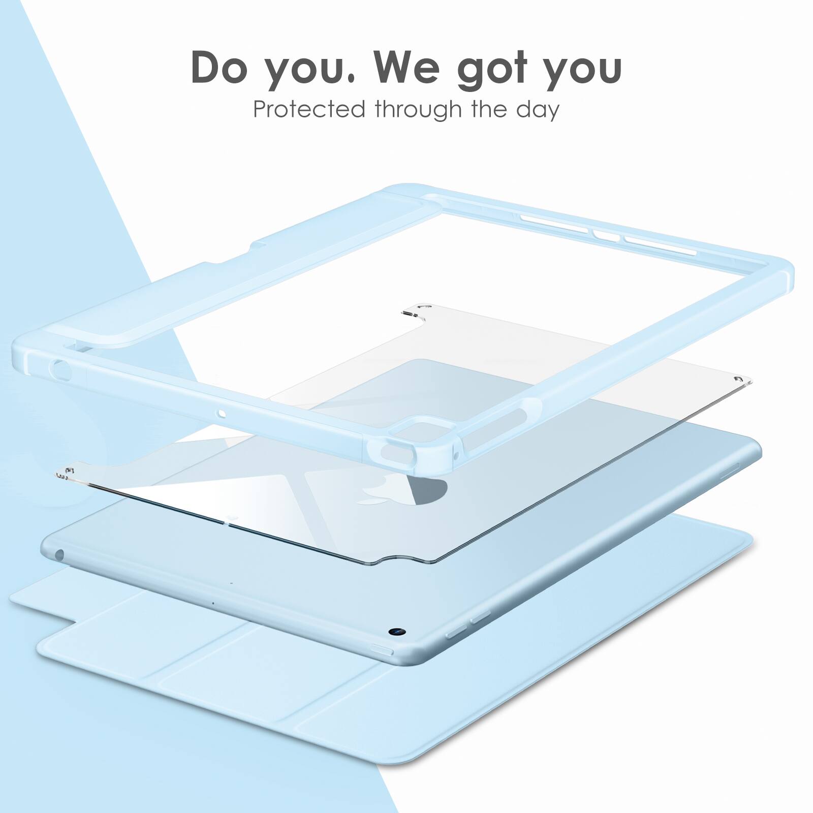 Do you. We got you  
Protected through the day