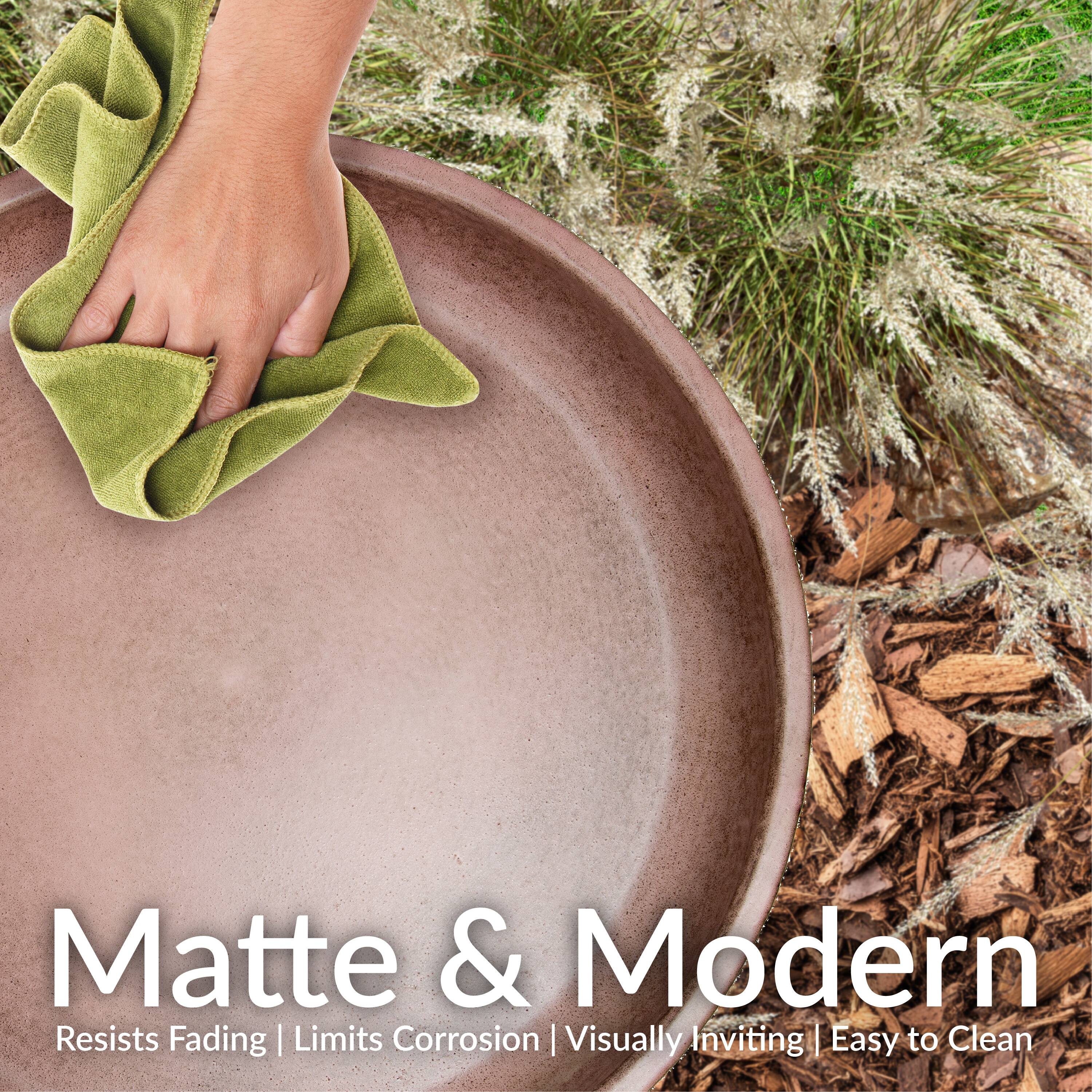 Matte & Modern  
Resists Fading | Limits Corrosion | Visually Inviting | Easy to Clean