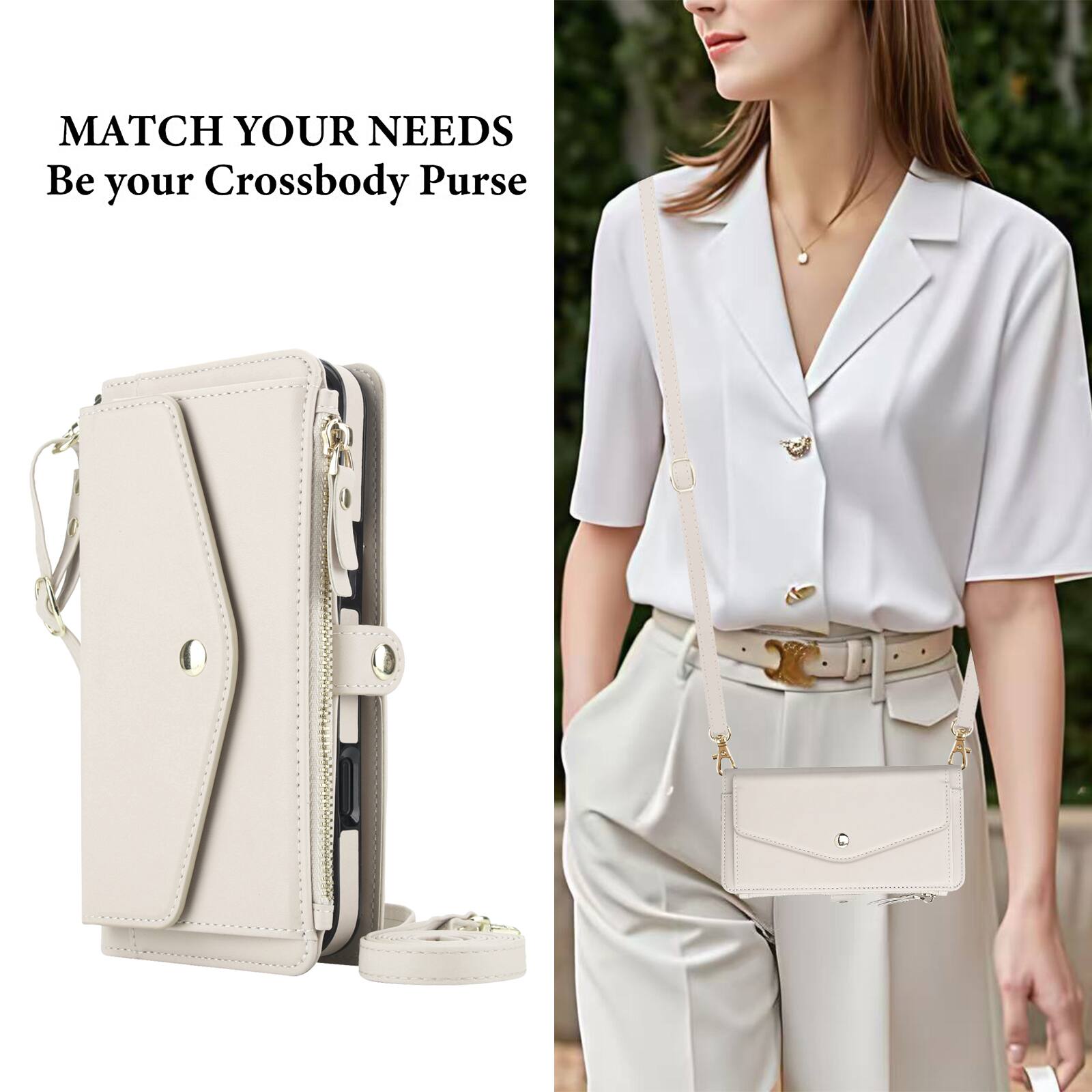 MATCH YOUR NEEDS  
Be your Crossbody Purse