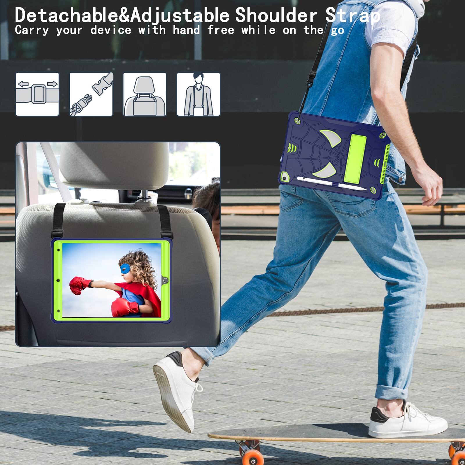 Detachable & Adjustable Shoulder Strap  
Carry your device with hand free while on the go