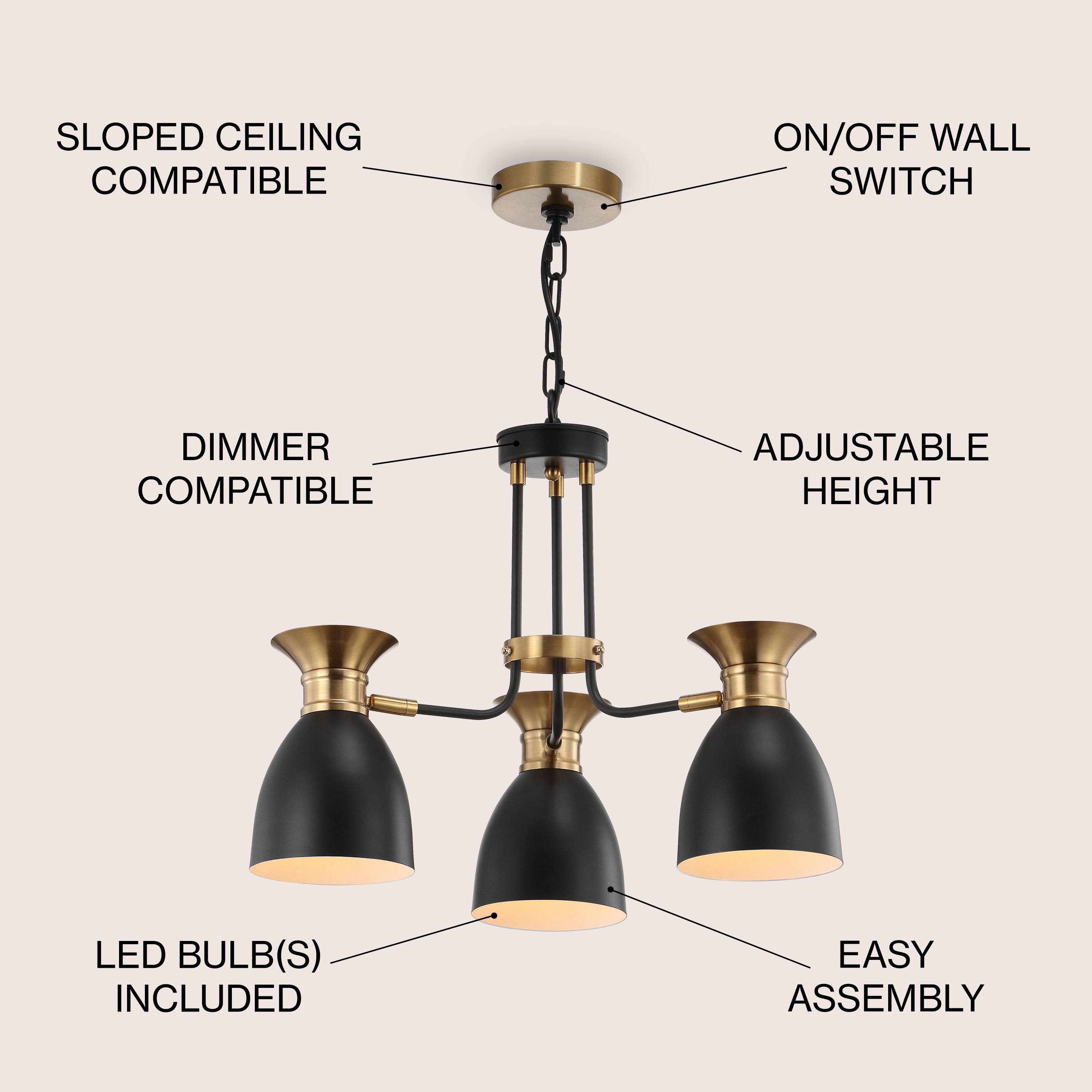 SLOPED CEILING COMPATIBLE  
ON/OFF WALL SWITCH  
DIMMER COMPATIBLE  
ADJUSTABLE HEIGHT  
LED BULB(S) INCLUDED  
EASY ASSEMBLY