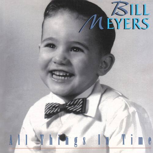 Bill Meyers  
All Things In Time