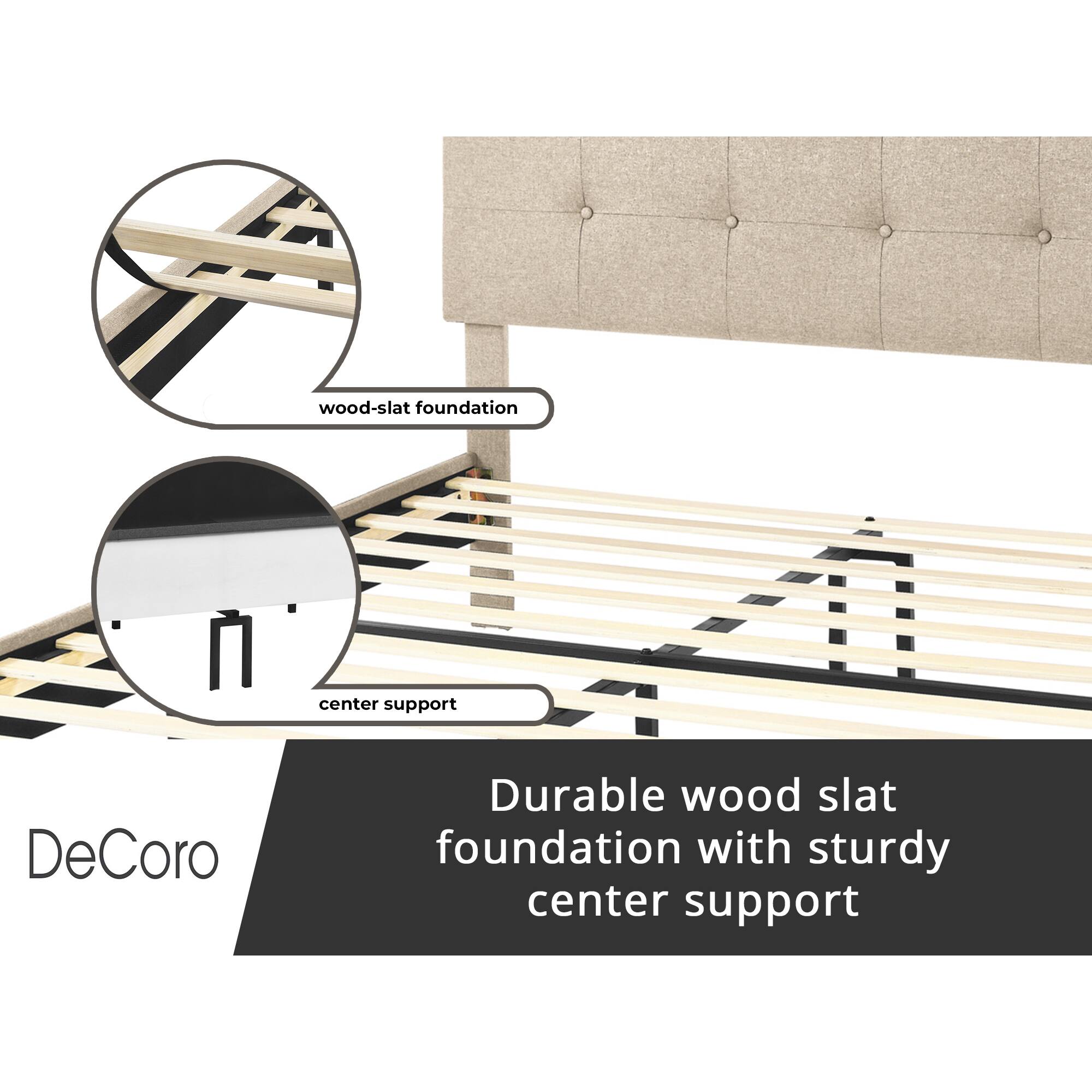 DeCoro  
Durable wood slat foundation with sturdy center support  

wood-slat foundation  
center support