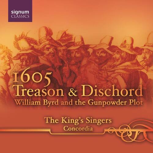 signum CLASSICS

1605  
Treason & Dischord  
William Byrd and the Gunpowder Plot

The King's Singers  
Concordia