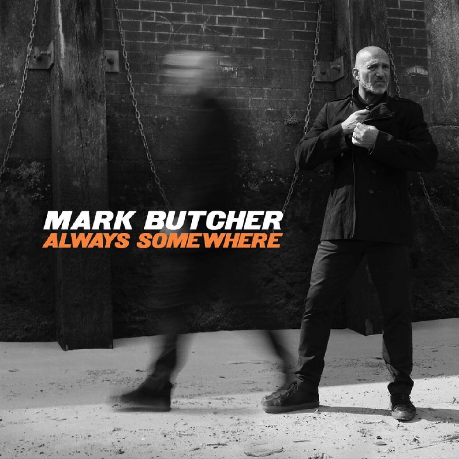 MARK BUTCHER  
ALWAYS SOMEWHERE