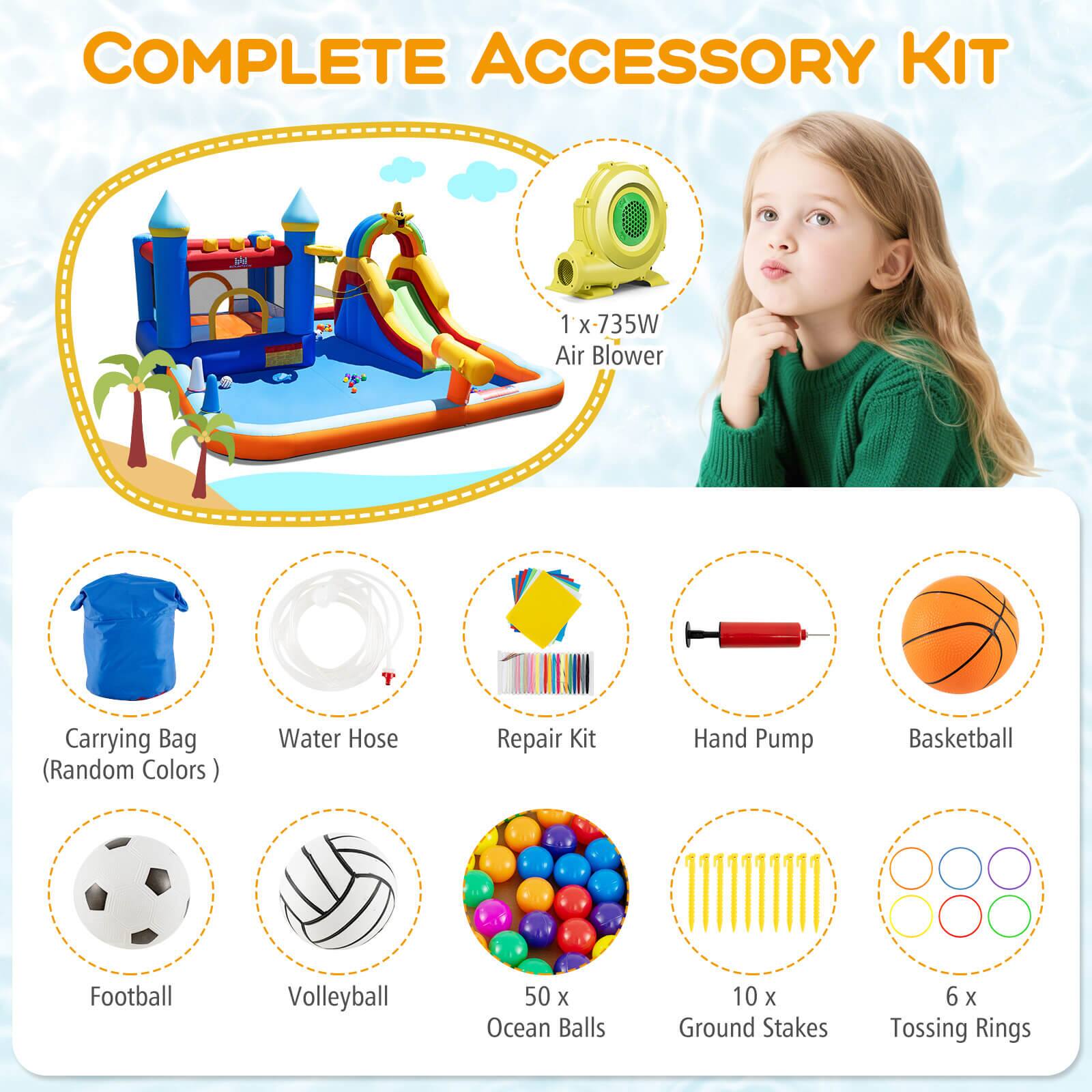 COMPLETE ACCESSORY KIT  
1 x 735W Air Blower  
Carrying Bag (Random Colors)  
Water Hose  
Repair Kit  
Hand Pump  
Basketball  
Football  
Volleyball  
50 x Ocean Balls  
10 x Ground Stakes  
6 x Tossing Rings