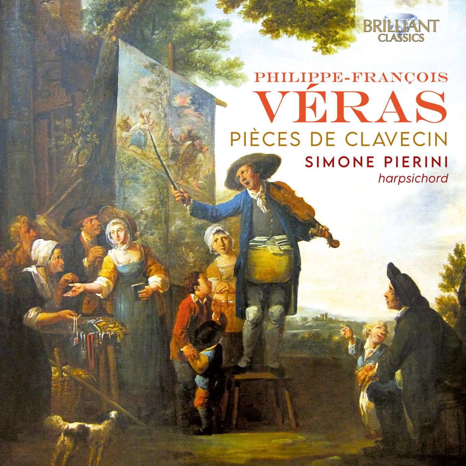 BRILLIANT CLASSICS

PHILIPPE-FRANÇOIS VÉRAS  
PIÈCES DE CLAVECIN  
SIMONE PIERINI  
harpsichord