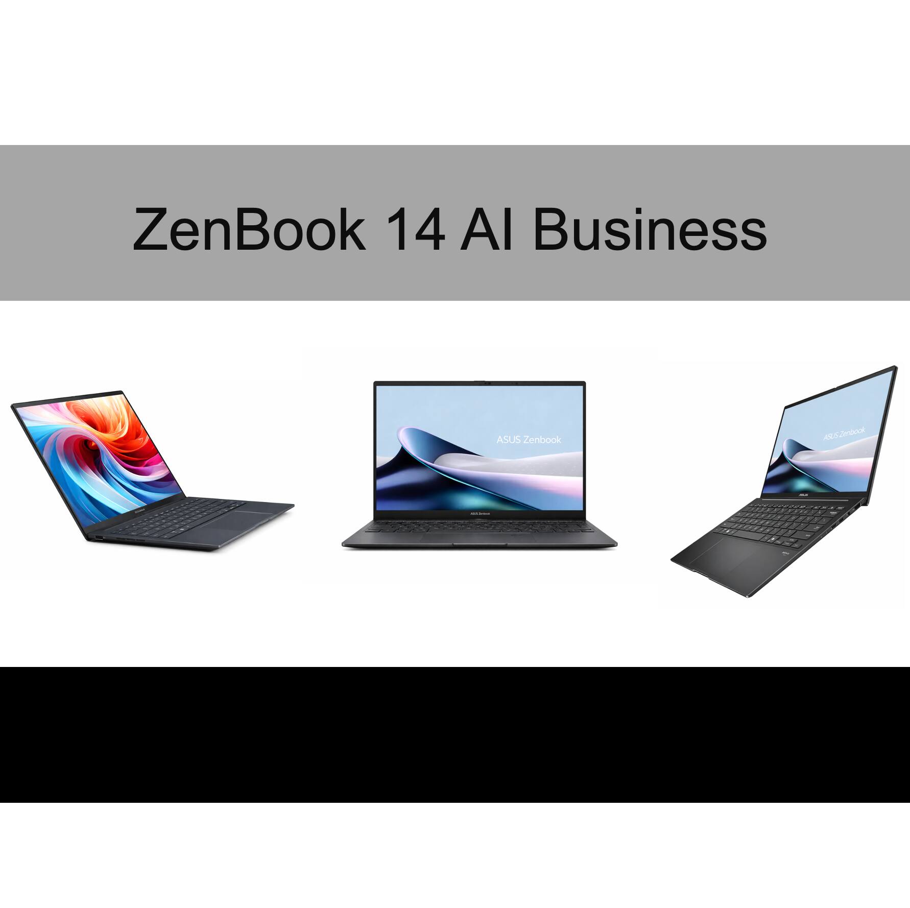 ZenBook 14 AI Business  
ASUS ZenBook
