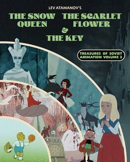 Lev Atamanov's The Snow Queen, The Scarlet Flower & The Key: Treasures Of Soviet Animation 2 - BLU-RAY