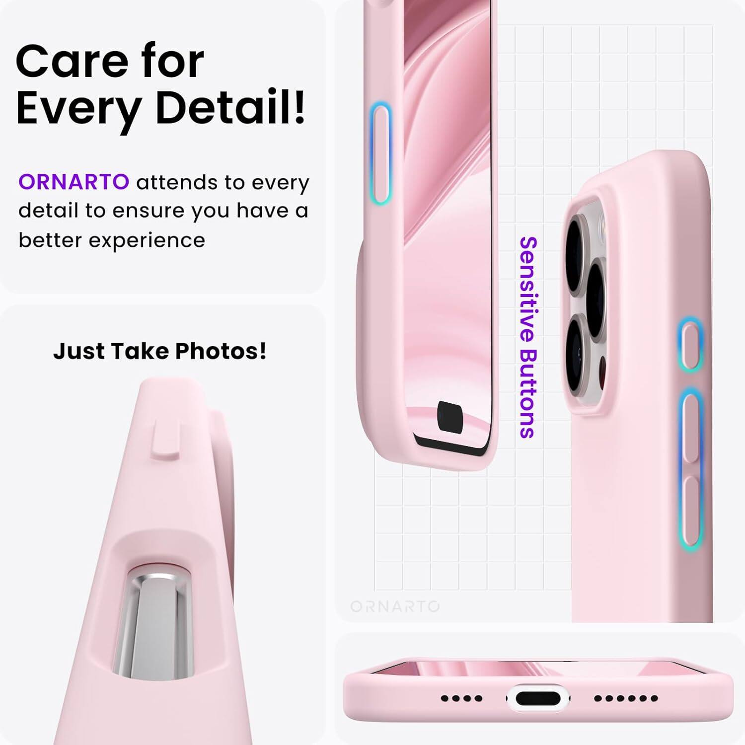 Care for Every Detail! ORNARTO attends to every detail to ensure you have a better experience. Just Take Photos! Sensitive Buttons ORNARTO.