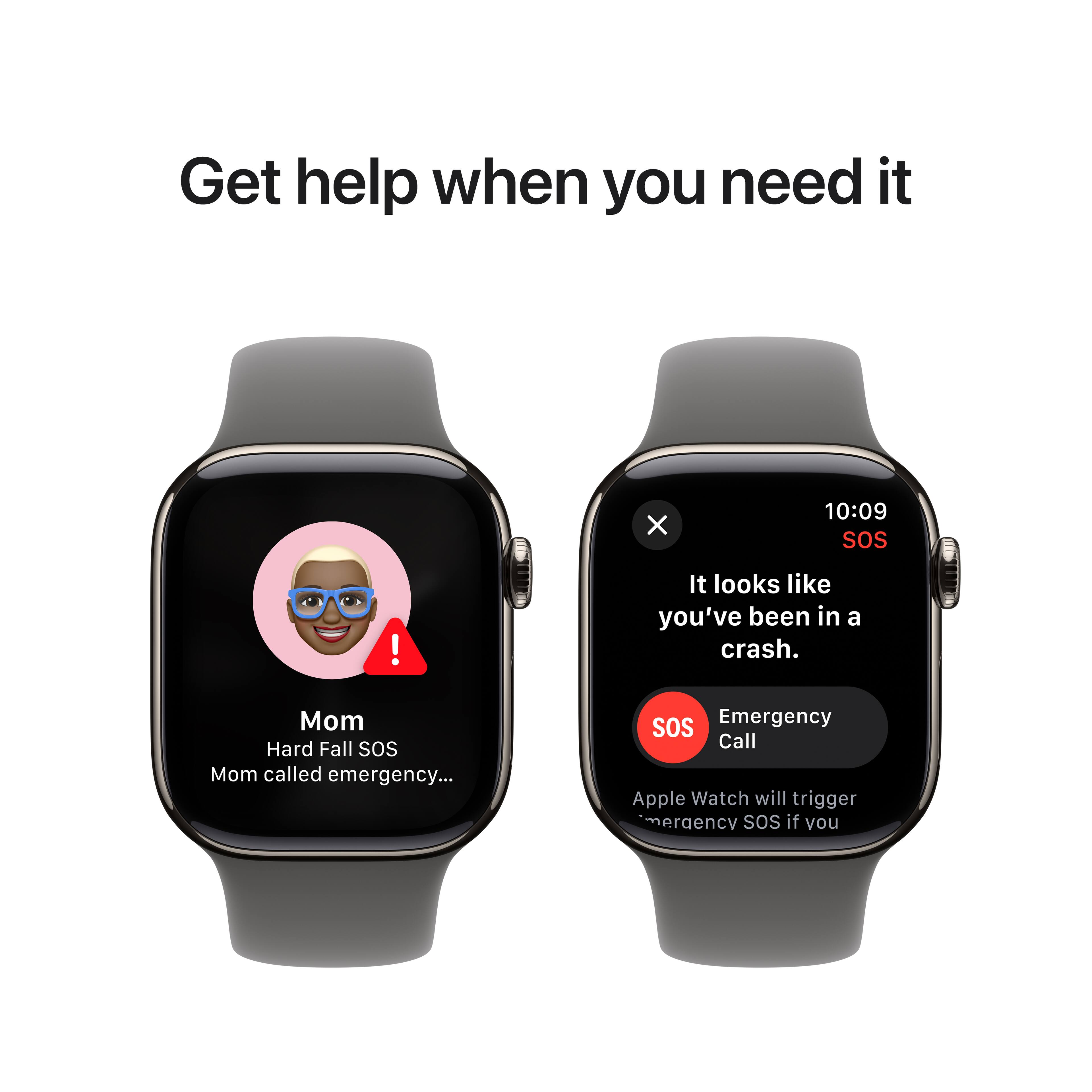 Get help when you need it. It looks like you've been in a crash. Mom called emergency. SOS! Apple Watch will trigger an emergency SOS if you need it.