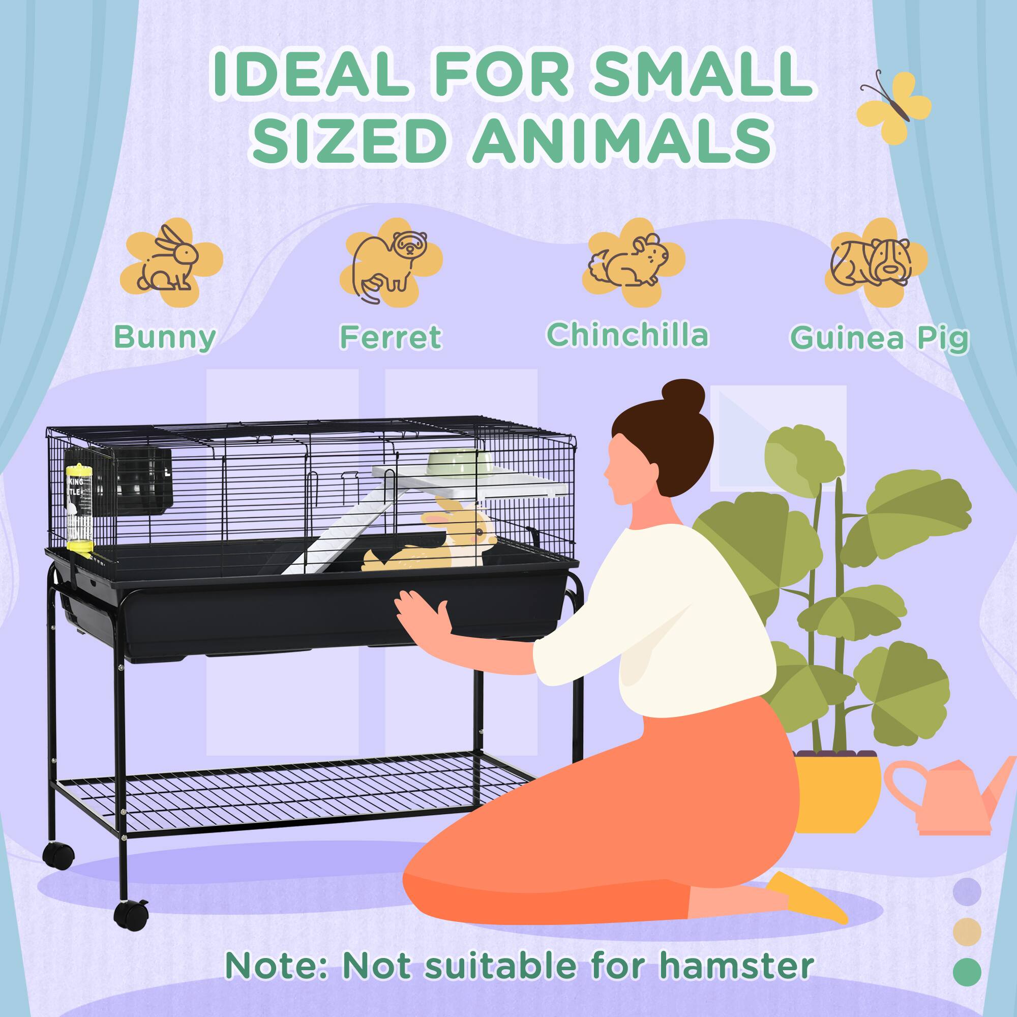 IDEAL FOR SMALL SIZED ANIMALS

Bunny  
Ferret  
Chinchilla  
Guinea Pig

Note: Not suitable for hamster