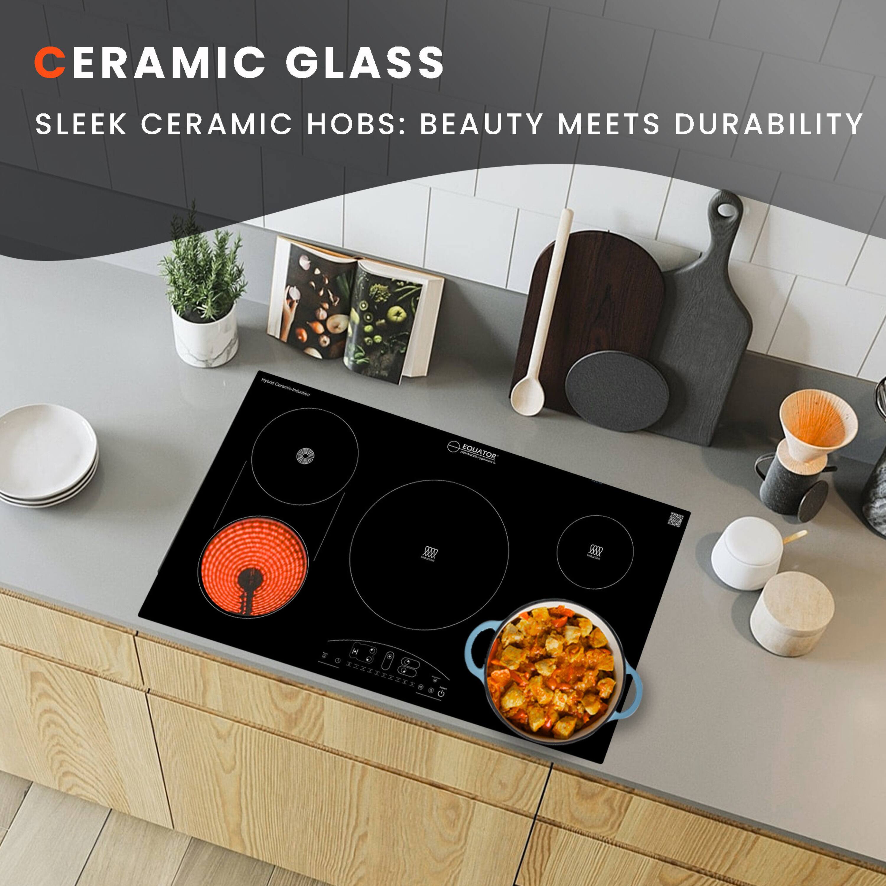 CERAMIC GLASS  
SLEEK CERAMIC HOBBS: BEAUTY MEETS DURABILITY
