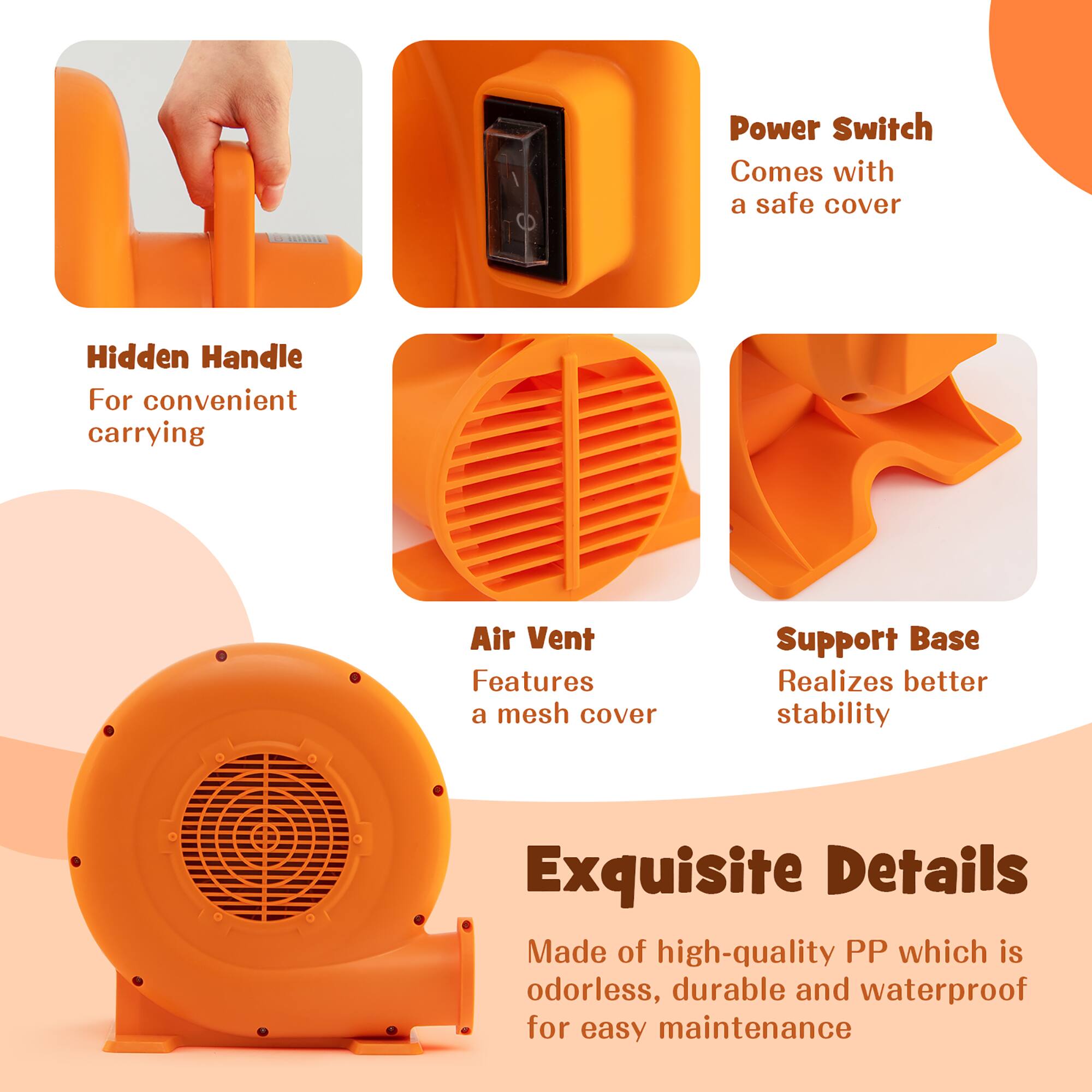 - Power Switch: Comes with a safe cover
- Hidden Handle: For convenient carrying
- Air Vent: Features a mesh cover
- Support Base: Realizes better stability
- Exquisite Details: Made of high-quality PP which is odorless, durable and waterproof for easy maintenance