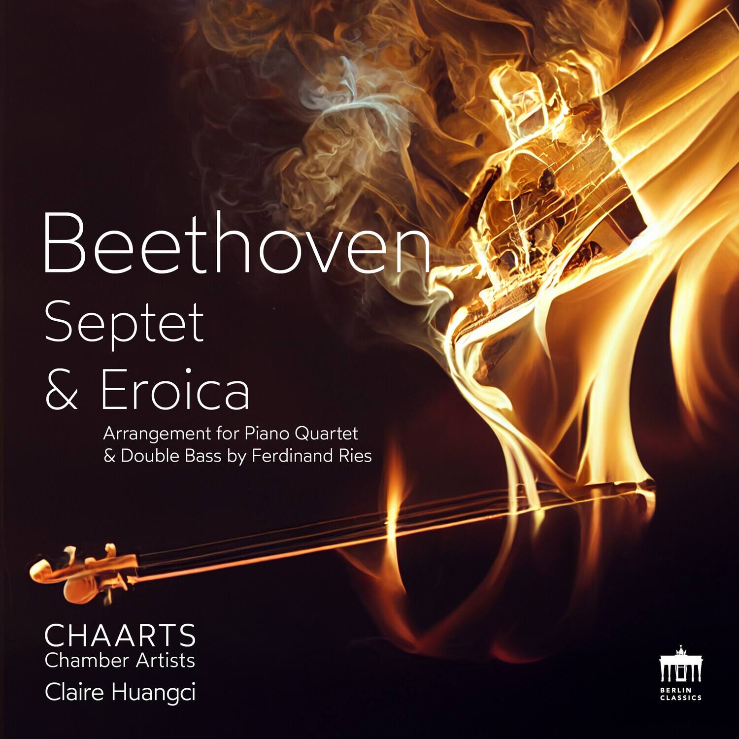 Beethoven  
Septet & Eroica  

Arrangement for Piano Quartet & Double Bass by Ferdinand Ries  

CHAARTS  
Chamber Artists  
Claire Huangci  

BERLIN CLASSICS
