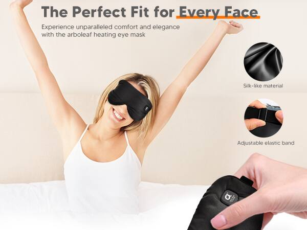The Perfect Fit for Every Face

Experience unparalleled comfort and elegance with the arboleaf heating eye mask

Silk-like material

Adjustable elastic band