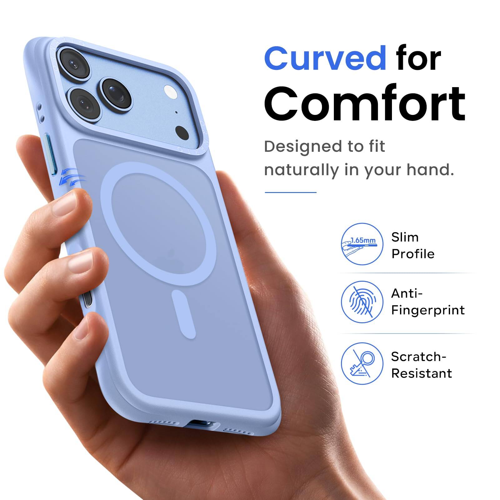 Curved for Comfort  
Designed to fit naturally in your hand.  

1.65mm Slim Profile  
Anti-Fingerprint  
Scratch-Resistant
