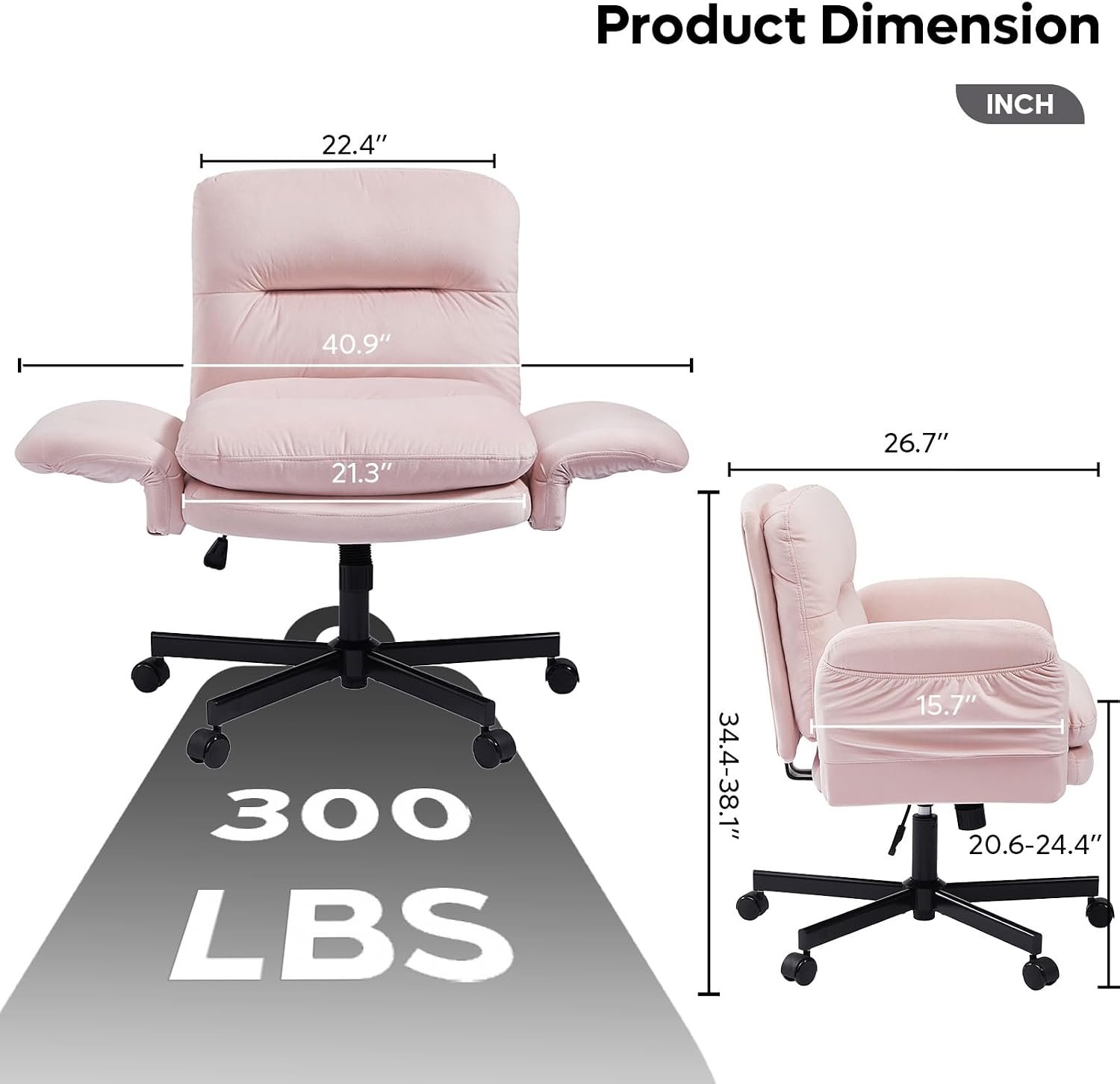 Product Dimension: 22.4" INCH, 40.9", 21.3", 26.7", 300 LBS, 34.4-38.1", 15.7", 20.6-24.4"