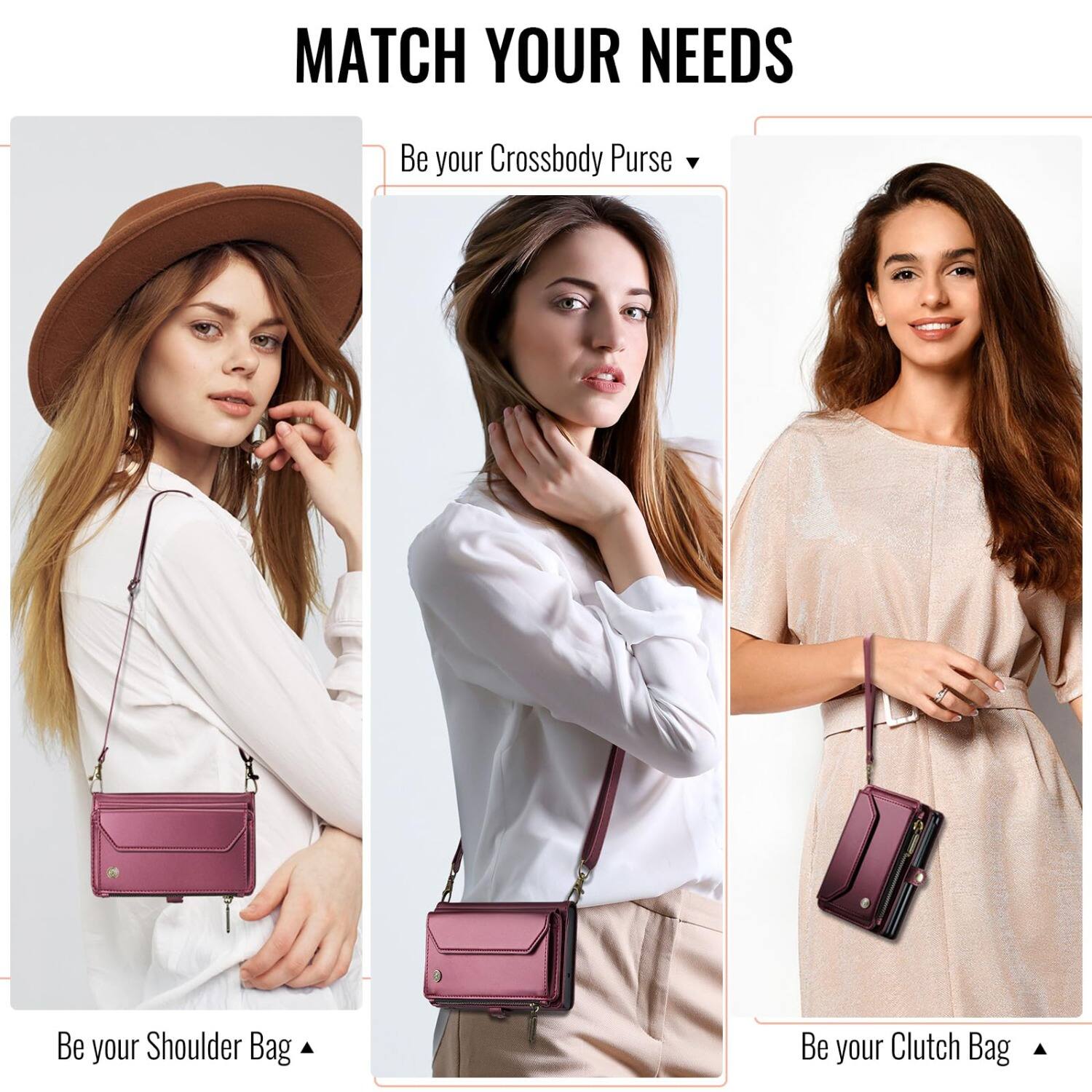 MATCH YOUR NEEDS

Be your Crossbody Purse

Be your Shoulder Bag

Be your Clutch Bag