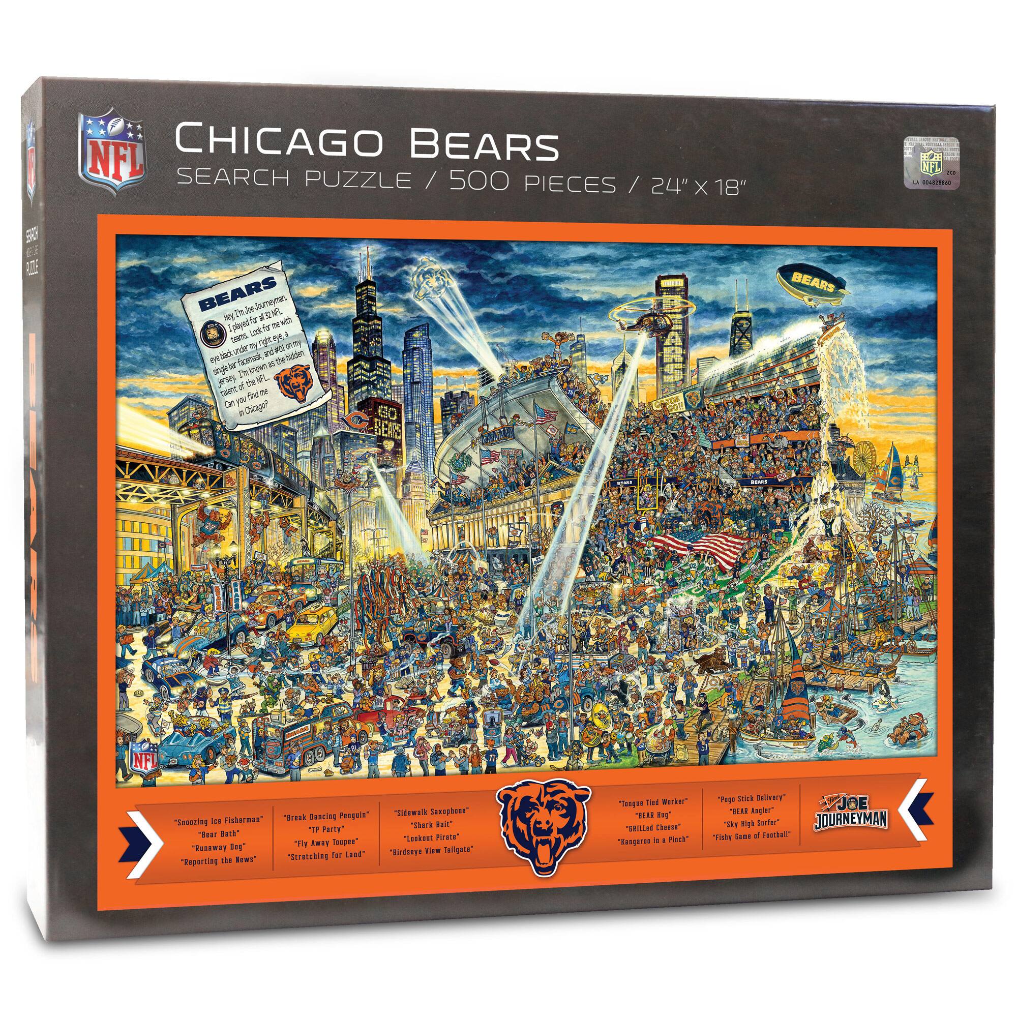 CHICAGO BEARS  
SEARCH PUZZLE / 500 PIECES / 24" X 18"  

BEARS  
"Chicago's Home Team"  
"Home of the Bears"  
"Home of the Bears"  
"Home of the Bears"  
"Home of the Bears"  
"Home of the Bears"  
"Home of the Bears"  
"Home of the Bears"  
"Home of the Bears"  
"Home of the Bears"  
"Home of the Bears"  
"Home of the Bears"  
"Home of the Bears"  
"Home of the Bears"  
"Home of the Bears"  
"Home of the Bears"  
"Home of the Bears"  
"Home of the Bears"  
"Home of the Bears"  
"Home of the Bears"  
"Home of the Bears"  
"Home of the Bears"  
"Home of the Bears"  
"Home of the Bears"  
"Home of the Bears"  
"Home of the Bears"  
"Home of the Bears"  
"Home of the Bears"  
"Home of the Bears"  
"Home of the Bears"  
"Home of the Bears"  
"Home of the Bears"  
"