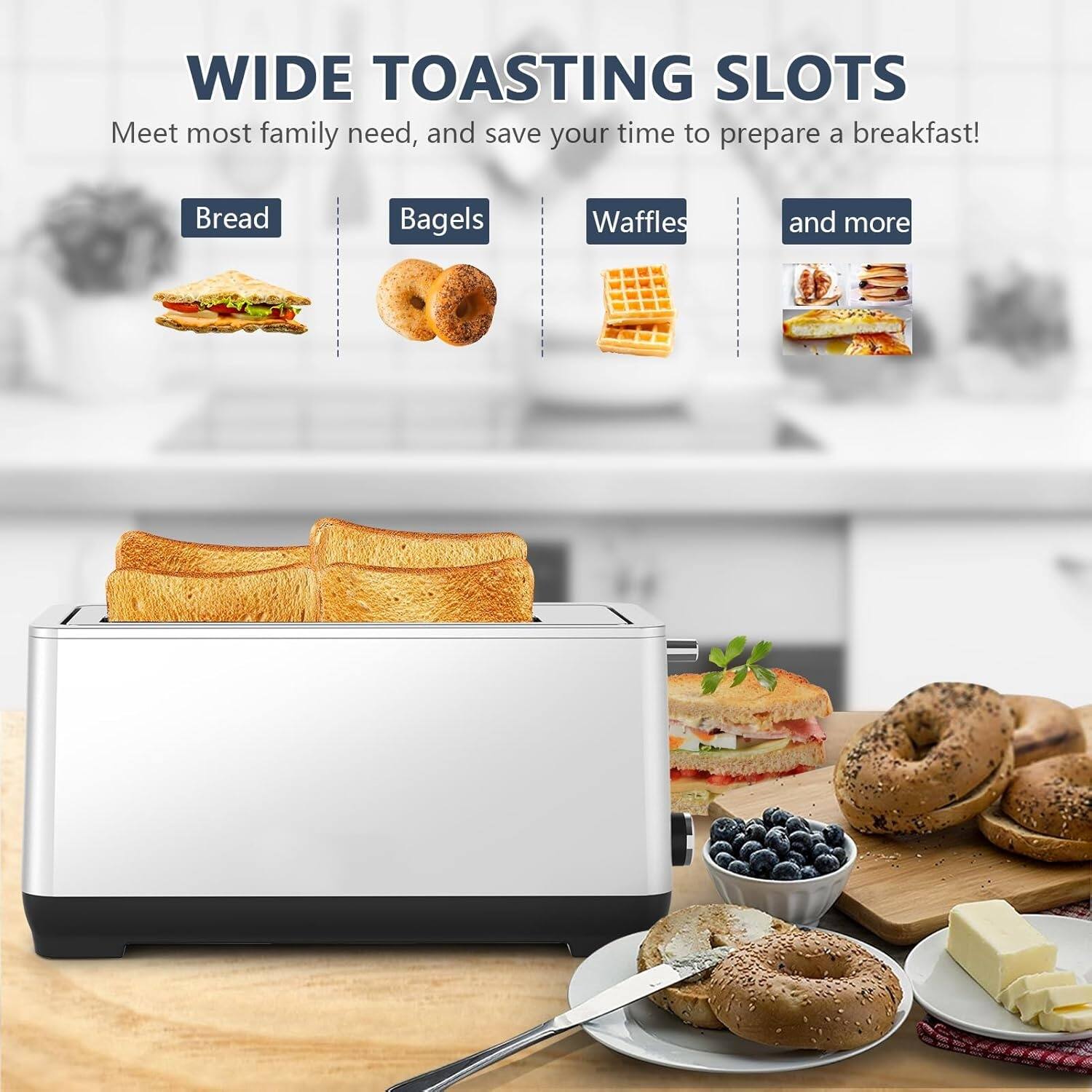 WIDE TOASTING SLOTS  
Meet most family needs, and save your time to prepare a breakfast!  

- Bread  
- Bagels  
- Waffles  
- and more