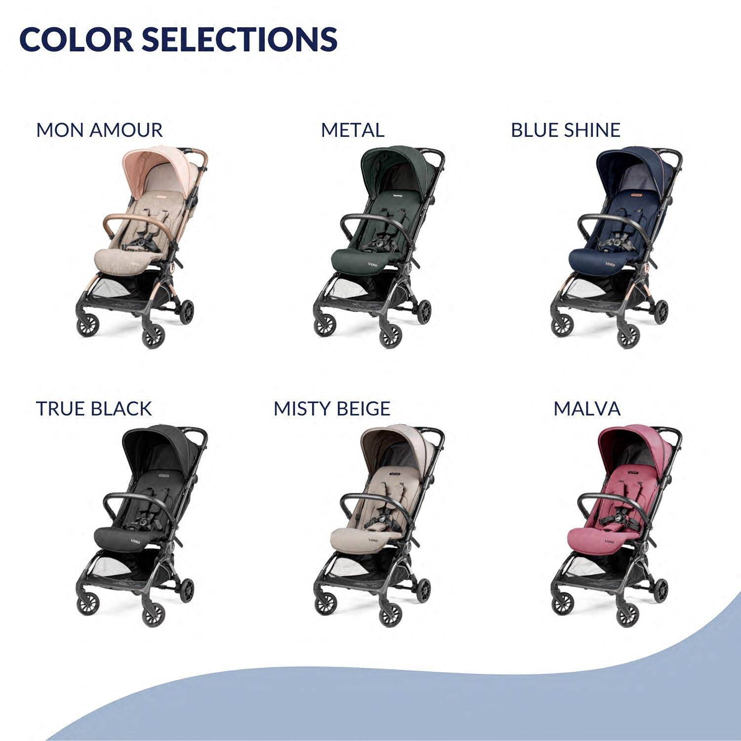 COLOR SELECTIONS

- MON AMOUR
- METAL
- BLUE SHINE
- TRUE BLACK
- MISTY BEIGE
- MALVA