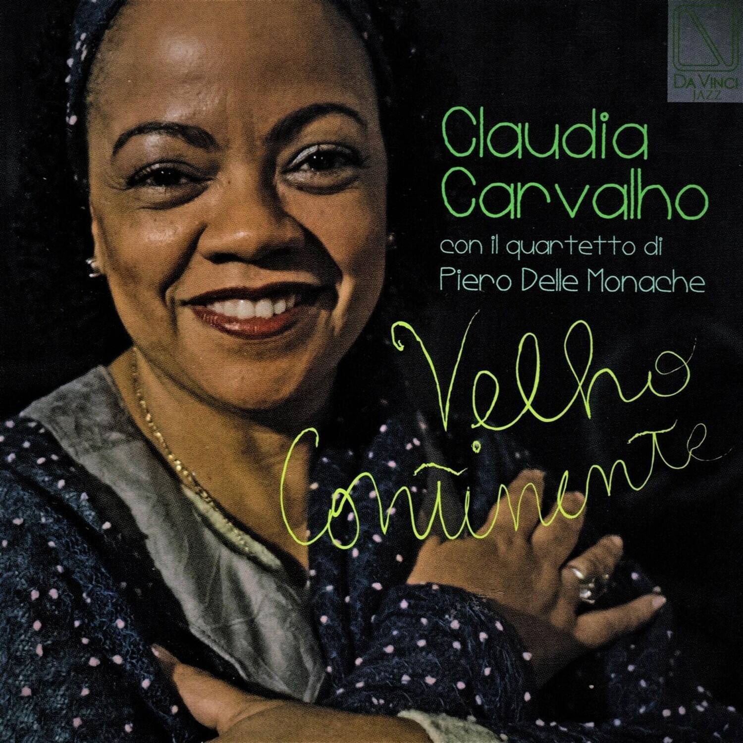 DA VINCI JAZZ  
Claudia Carvalho  
con il quartetto di Piero Delle Monache  
Vecchio Confinamento