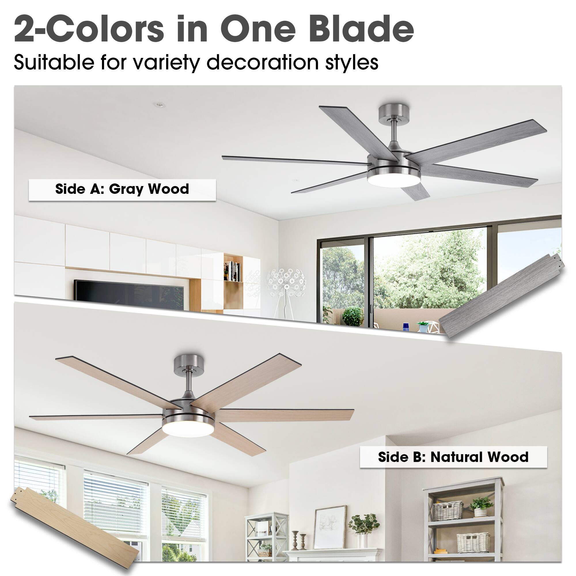 2-Colors in One Blade  
Suitable for variety decoration styles  

Side A: Gray Wood  
Side B: Natural Wood