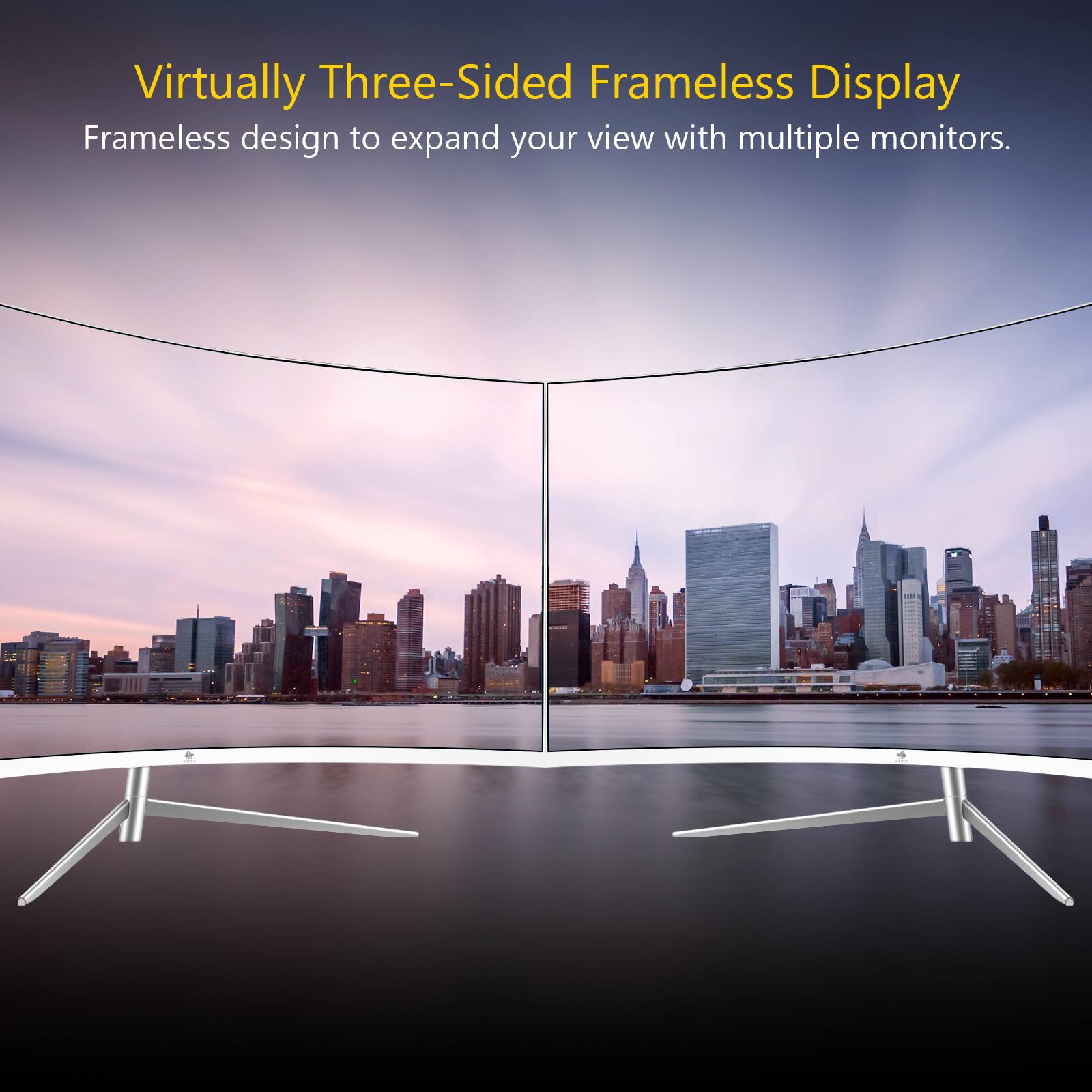 Virtually Three-Sided Frameless Display
Frameless design to expand your view with multiple monitors.