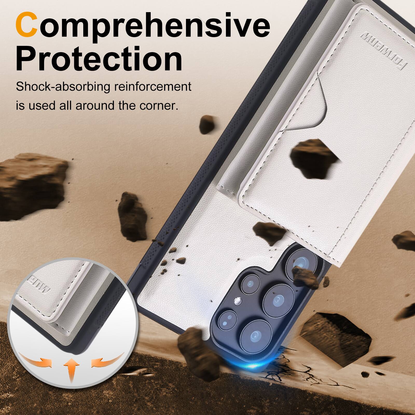 Comprehensive Protection  
Shock-absorbing reinforcement is used all around the corner.