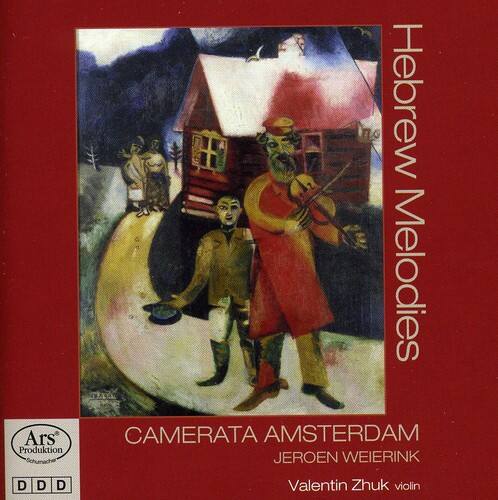 Hebrew Melodies

CAMERATA AMSTERDAM  
JEROEN WEIERINK  
Valentin Zhuk violin

Ars Produktion Schumacher  
D D D