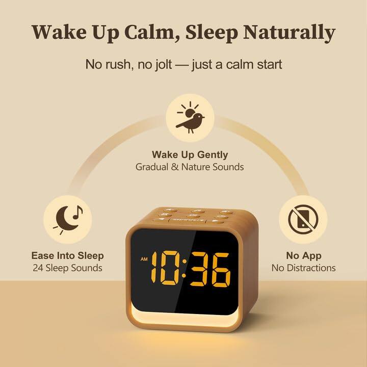 Wake Up Calm, Sleep Naturally

No rush, no jolt — just a calm start

- Wake Up Gently
  - Gradual & Nature Sounds

- Ease Into Sleep
  - 24 Sleep Sounds

- No App
  - No Distractions