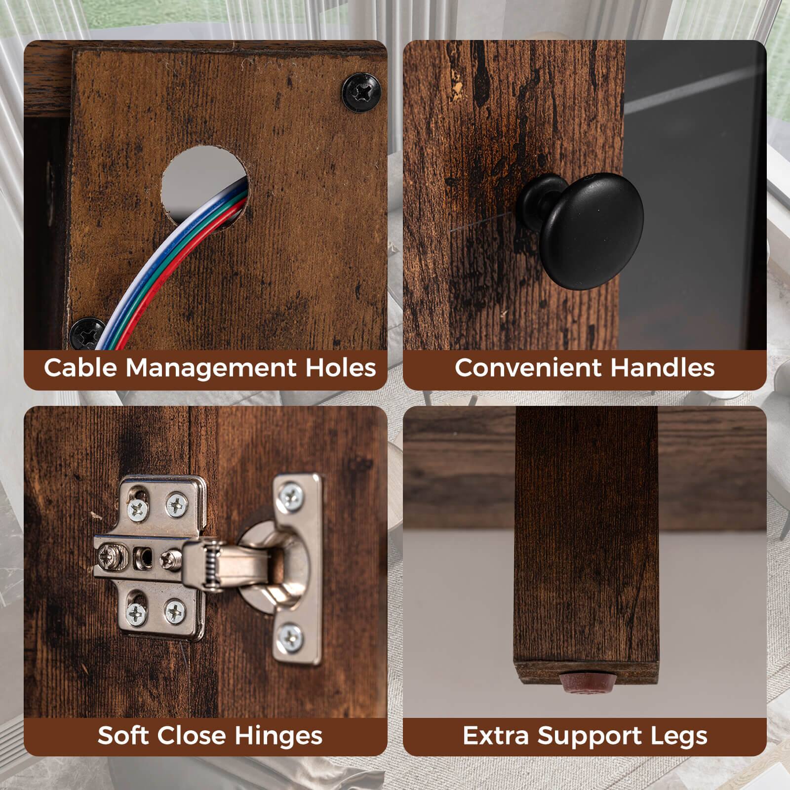 - Cable Management Holes
- Convenient Handles
- Soft Close Hinges
- Extra Support Legs