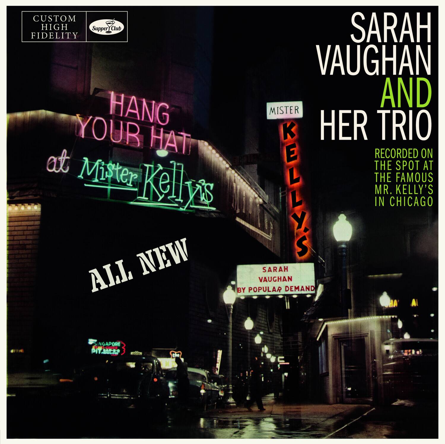 CUSTOM HIGH FIDELITY  
Supper Club

HANG YOUR HAT  
at Mister Kelly's

ALL NEW

SARAH VAUGHAN AND HER TRIO  
RECORDED ON THE SPOT AT THE FAMOUS MR. KELLY'S IN CHICAGO

SARAH VAUGHAN  
BY POPULAR DEMAND