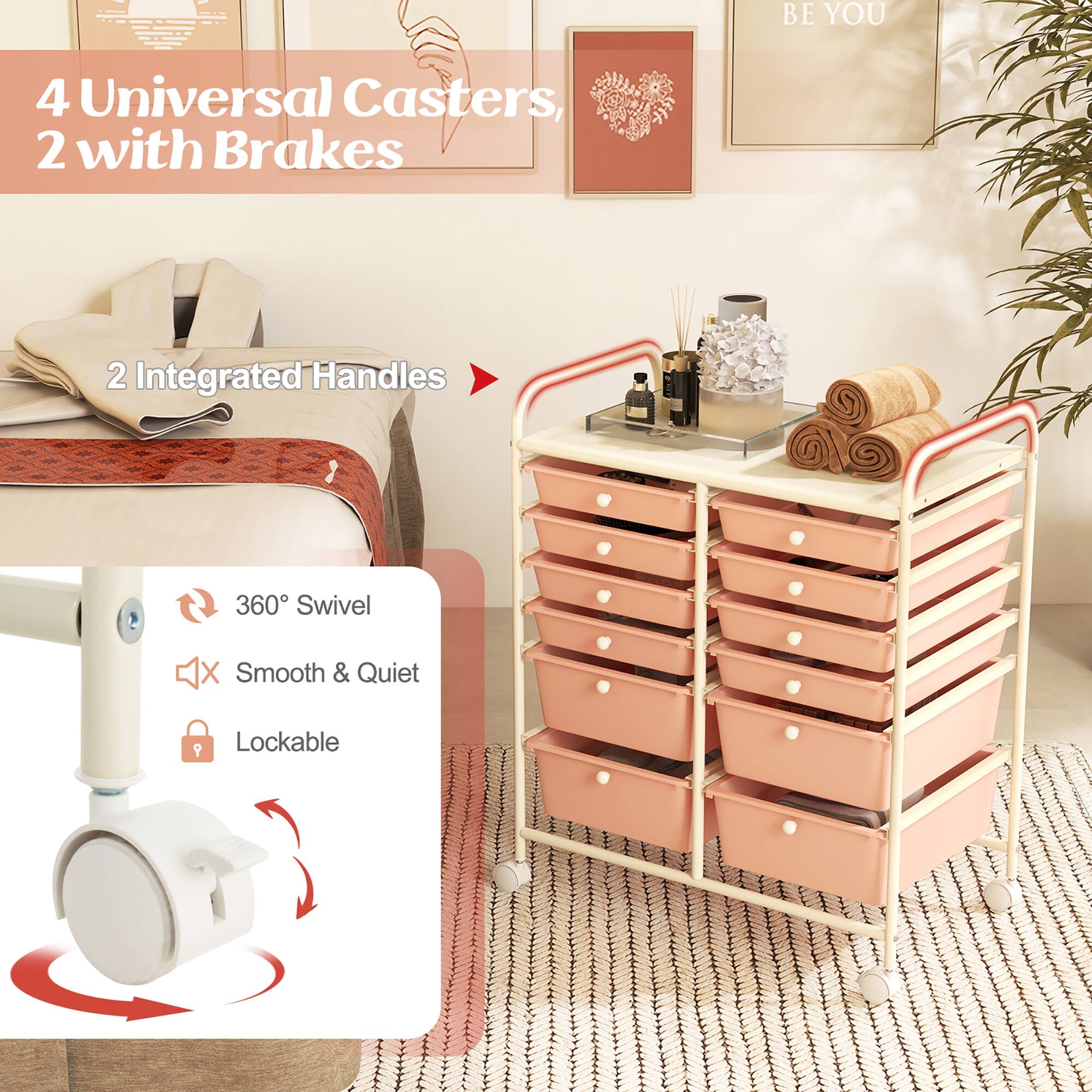 4 Universal Casters, 2 with Brakes

2 Integrated Handles

360° Swivel

Smooth & Quiet

Lockable