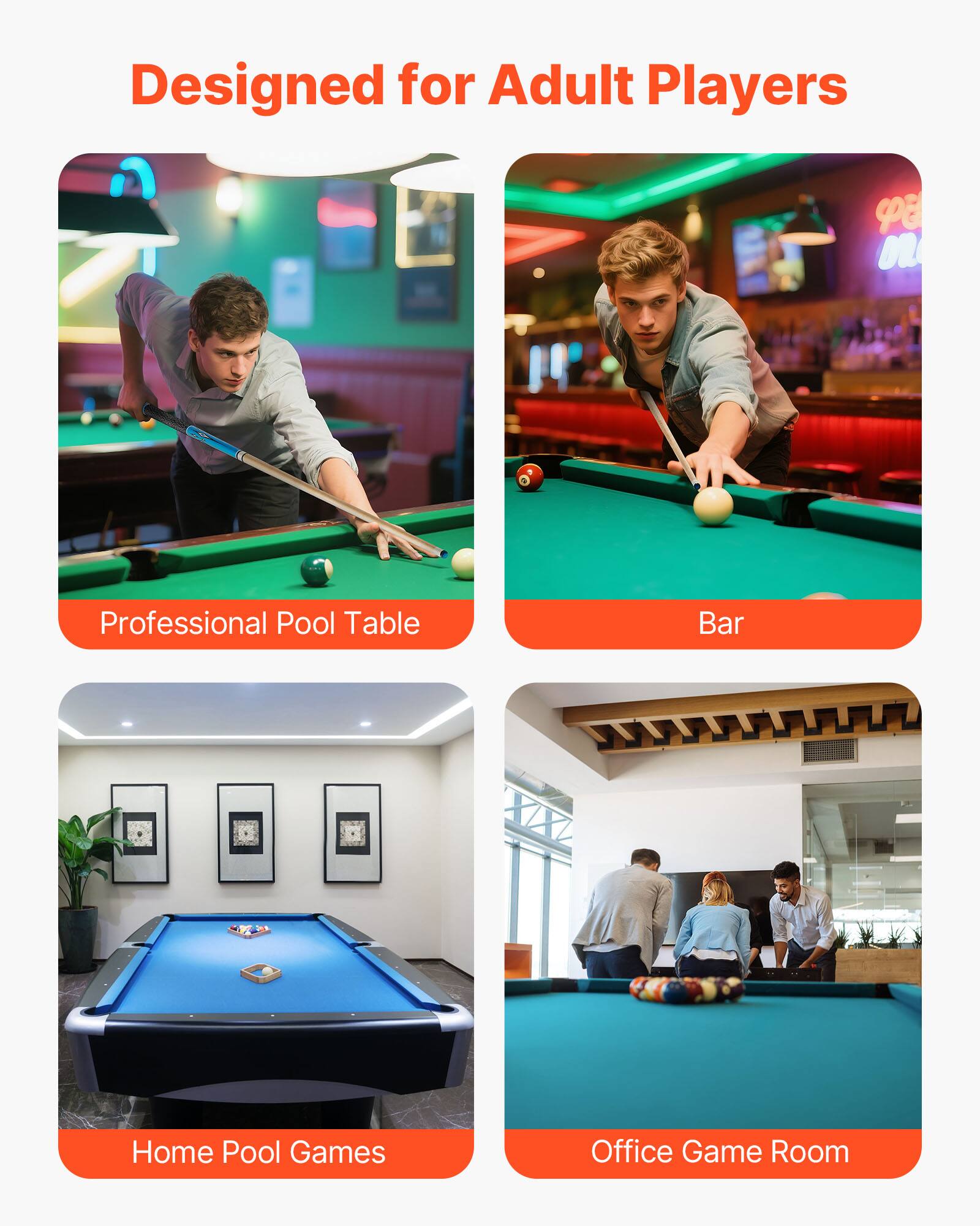 Designed for Adult Players

- Professional Pool Table
- Bar
- Home Pool Games
- Office Game Room