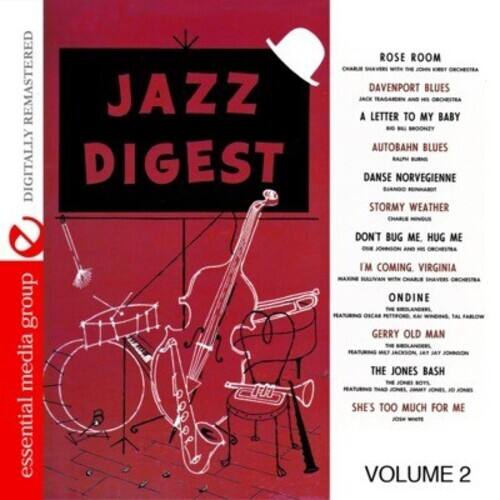 **JAZZ DIGEST**

**VOLUME 2**

- ROSE ROOM
- GECHEUTEA REMASTERED
- JAZZ JACK
- A DAVENPORT LETTER TO MY BLUES
- CHITEA BABY
- BROONEY
- AUTOBAHN BLUES
- BALPH
- DIGITALLY DIGEST
- DANSE NORVEGIENNE
- SIANDO
- STORMY WEATHER
- DON'T BUG ME
- HUG ME
- OUE
- JS
- IM COMING VIRGINIA
- CHARLE SHAVERS ORCHTRA
- group ONDINE
- REATURING OSCAR PETTPOA
- GERRY OLD MAN
- THE JONES BASH
- SHE'S TOO MUCH FOR ME

**essential media group**