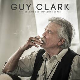 Guy Clark - Guy Clark: The Best of the Dualtone Years - VINYL LP