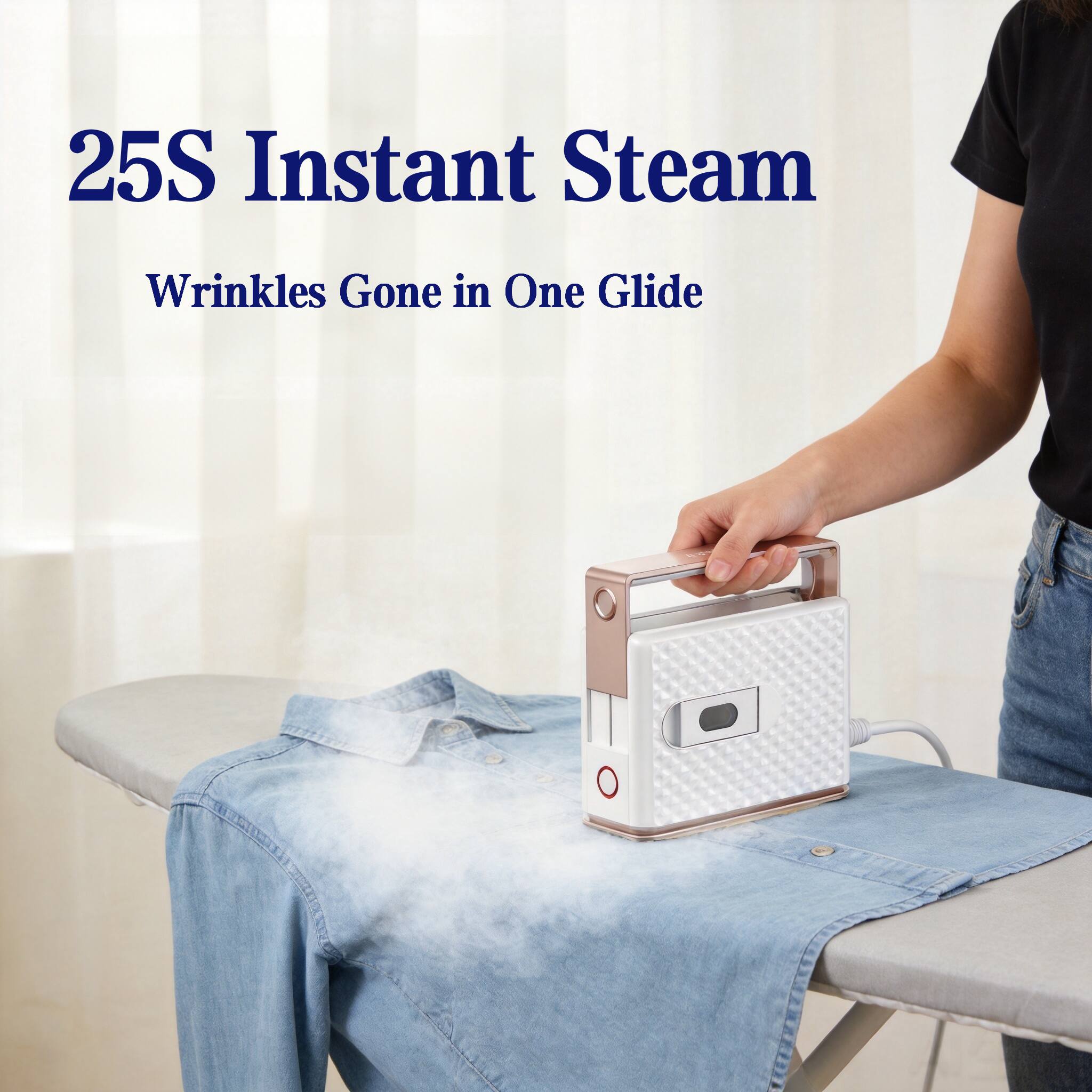 25S Instant Steam  
Wrinkles Gone in One Glide