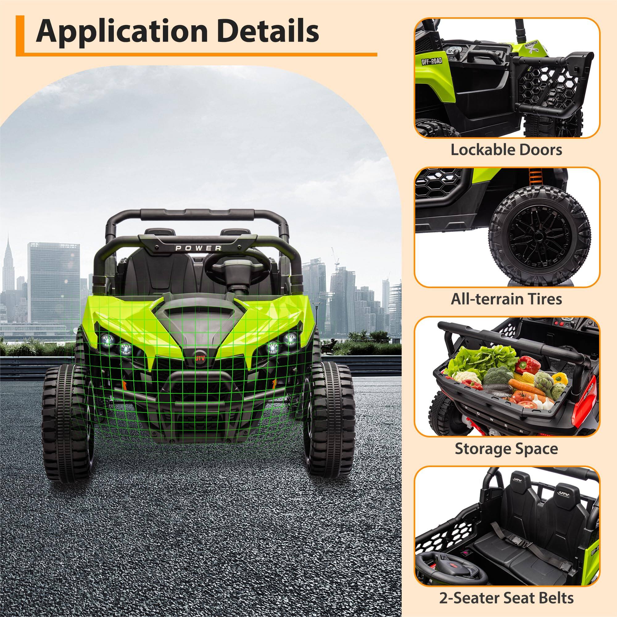 Application Details

- Lockable Doors
- All-terrain Tires
- Storage Space
- 2-Seater Seat Belts